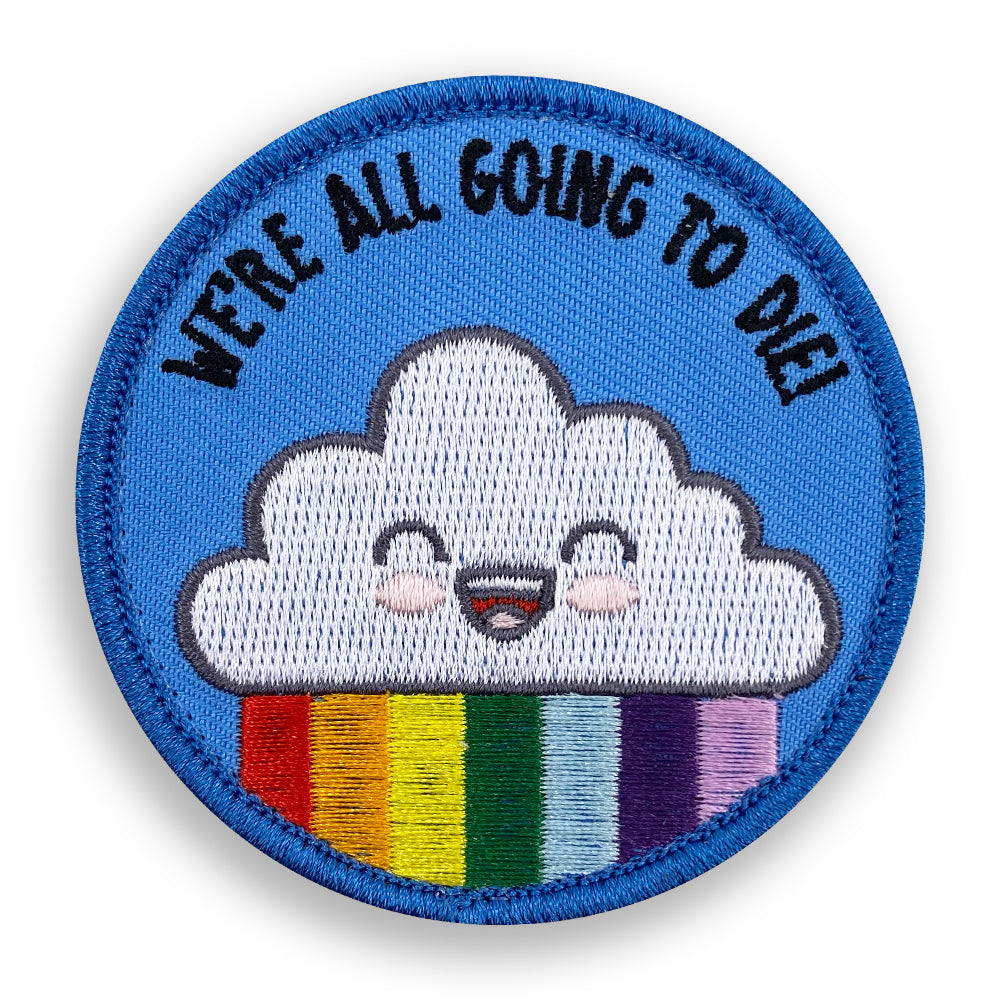 We're All Going to Die Embroidered Patch